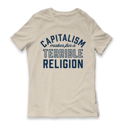 Capitalism Makes for a Terrible Religion - Women's Relaxed T-Shirt